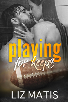 playing for keeps liz matis' playing for keeps